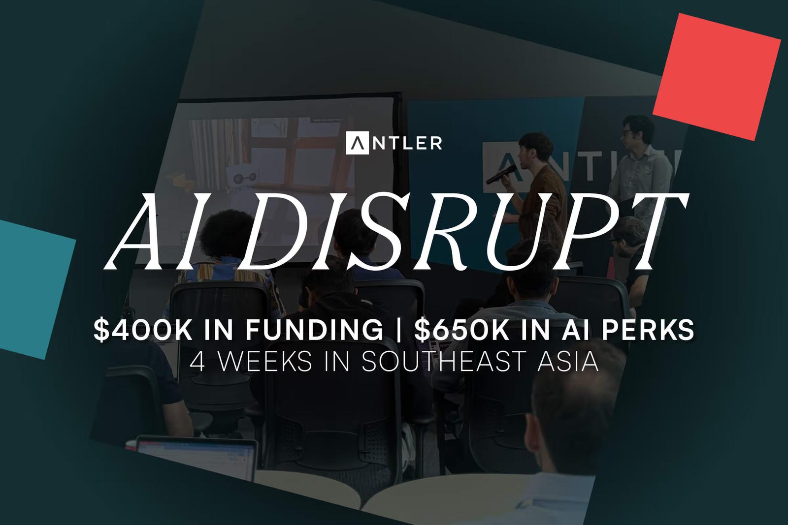 Antler Disrupt: Your unfair advantage for scaling AI innovation