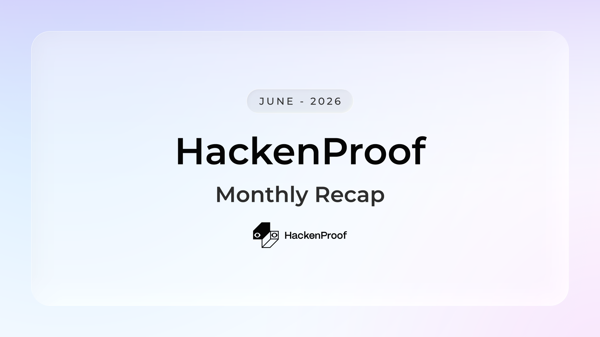 HackenProof Bug Bounty Payouts Recap: June 2026