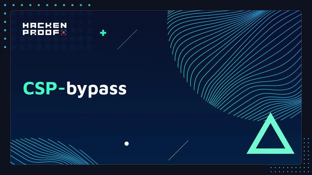 Vulnerability Tutorial: How to bypass CSP