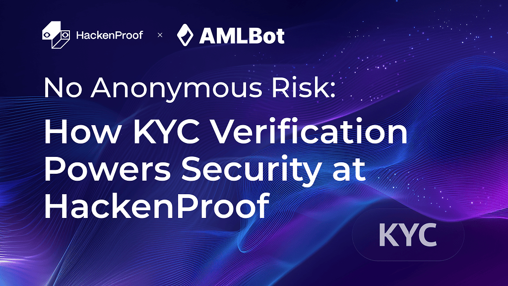 No Anonymous Risk: How KYC Verification Powers Security at HackenProof