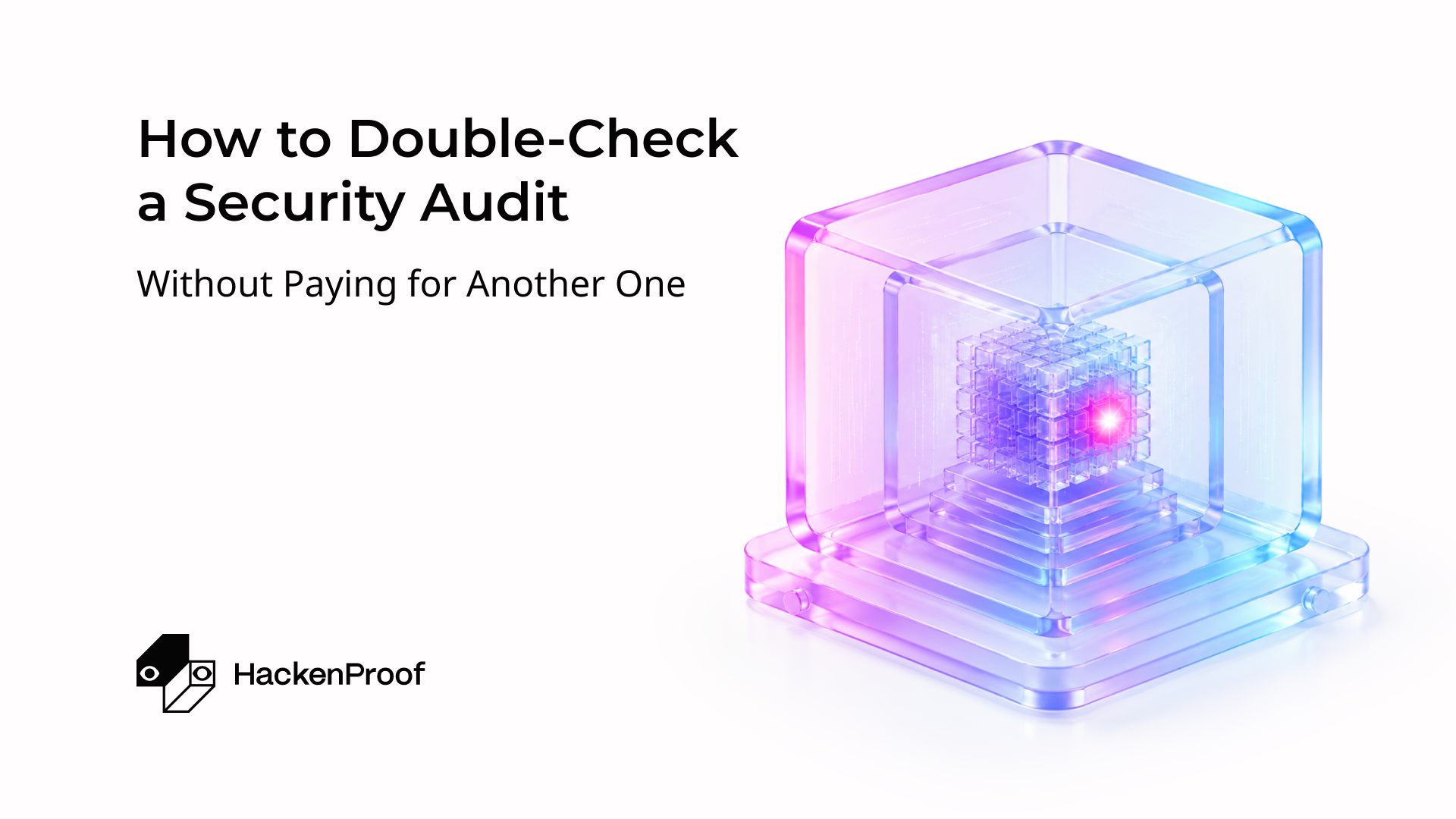 How to Double-Check a Security Audit Without Paying for Another One