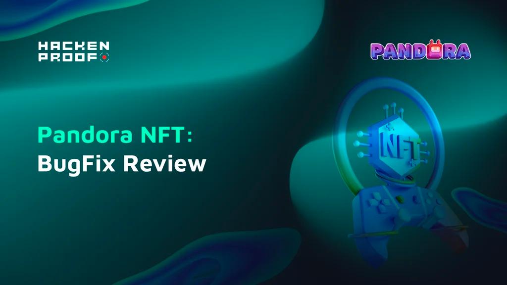 Pandora NFT: BugFix Review
