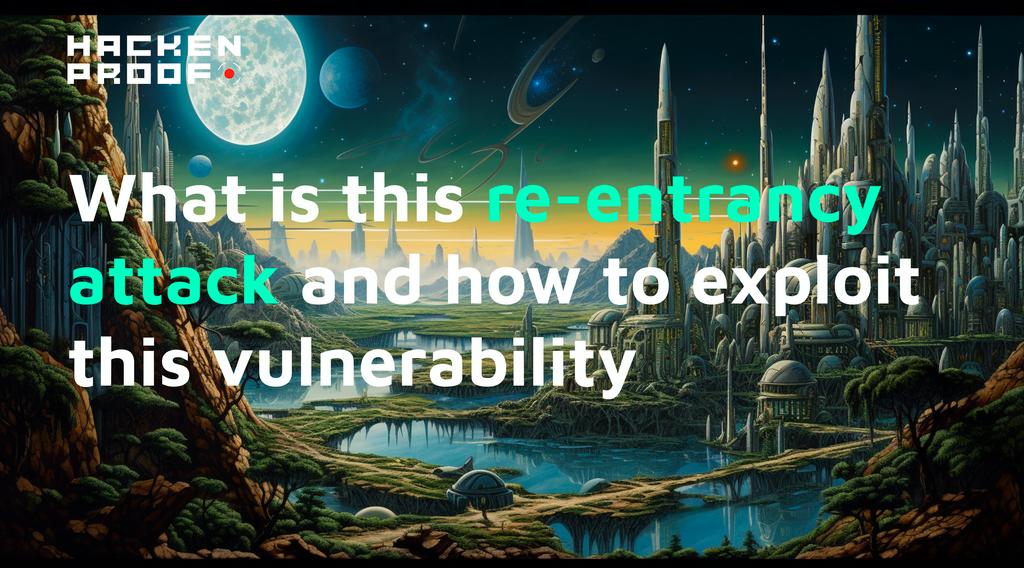 What is this re-entrancy attack and how to find, explore and report such vulnerability?