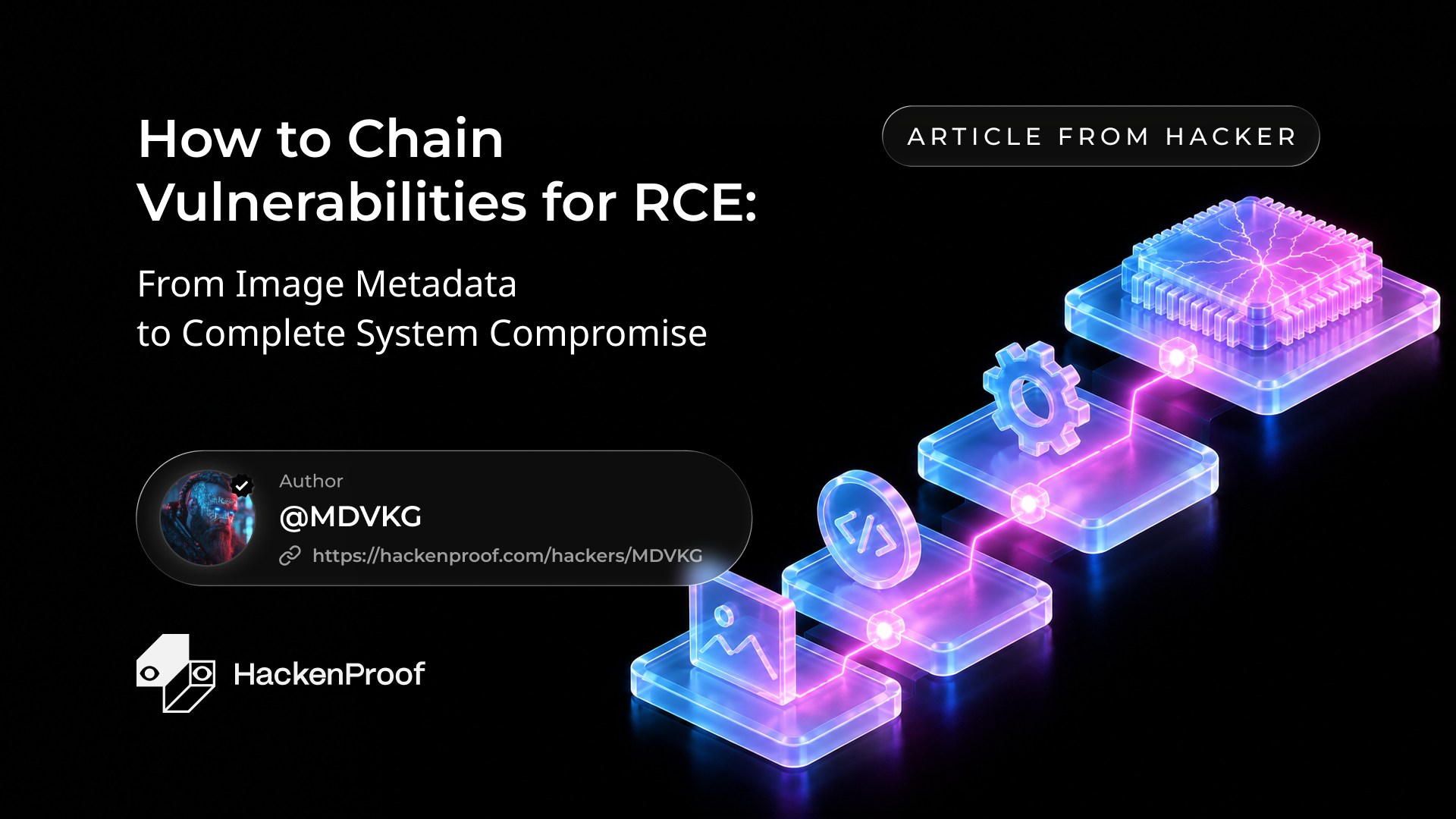 How to Chain Vulnerabilities for RCE: From Image Metadata to Complete System Compromise