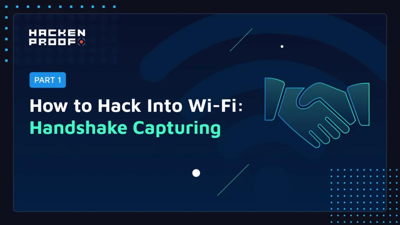 [Part 1] How to Hack Into Wi-Fi – Handshake Capturing
