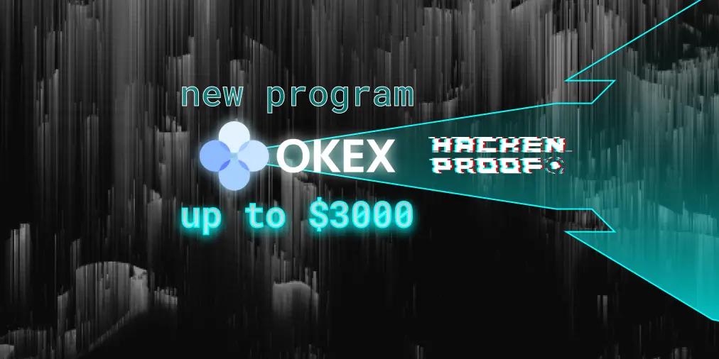 OKEx is running a bug bounty program on HackenProof – earn up to $3K