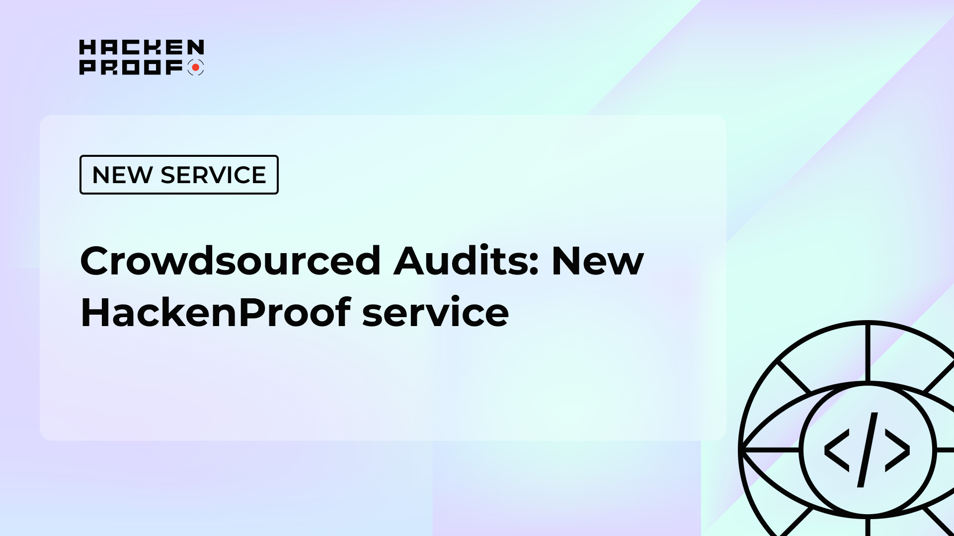 Crowdsourced Audits: New HackenProof Service