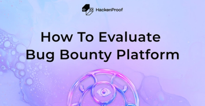 How to Evaluate a Bug Bounty Platform