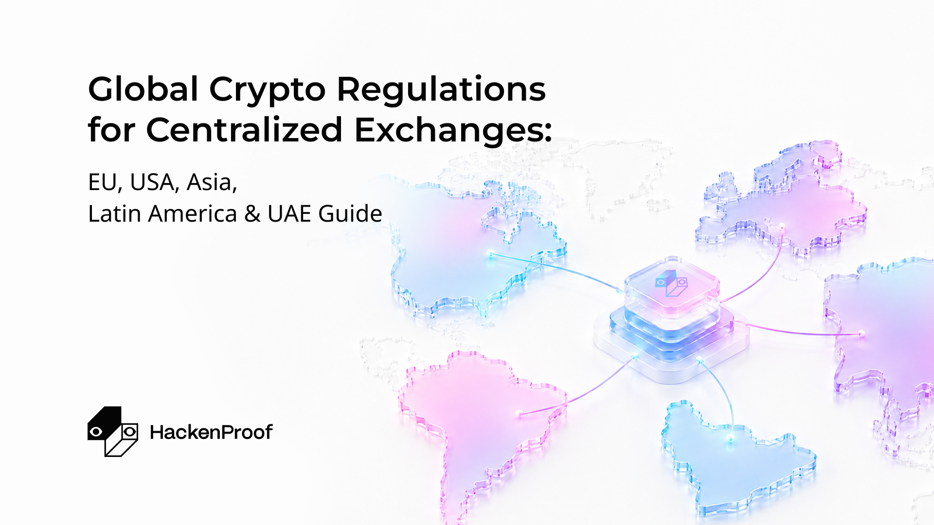Global Crypto Regulations for Centralized Exchanges: EU, USA, Asia, Latin America & UAE Guide
