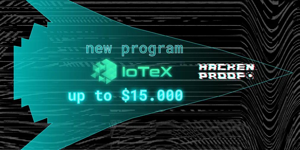 IoTeX has launched bug bounty program on HackenProof – earn up to $15K