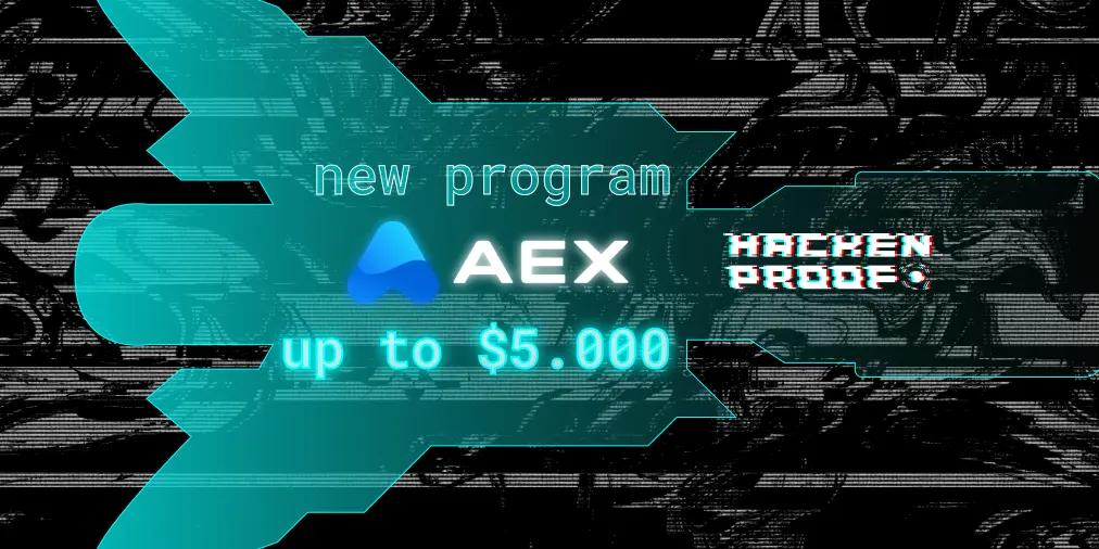 AEX crypto exchange has launched the bug bounty program on HackenProof. Earn up to $5K