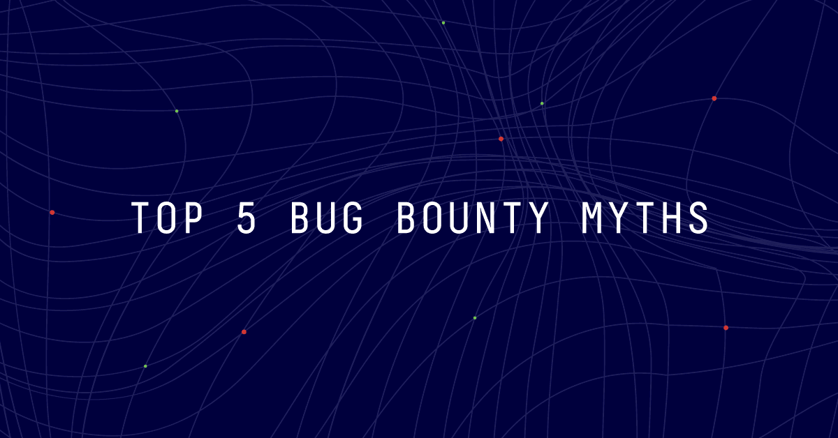 Top 5 Bug Bounty Myths HackenProof