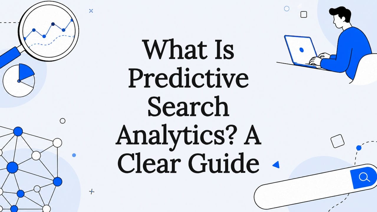 What Is Predictive Search Analytics? A Clear Guide