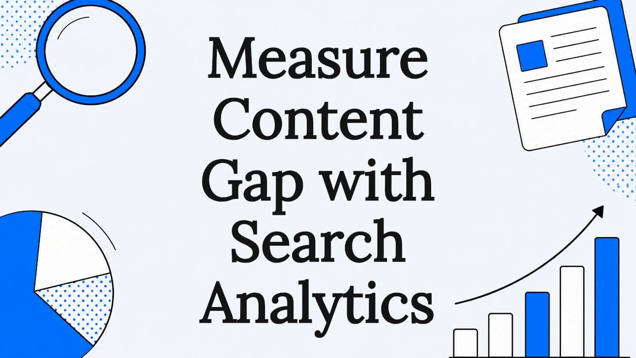 Measure Content Gap with Search Analytics