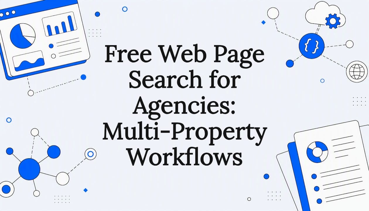 Free Web Page Search for Agencies: Multi-Property Workflows