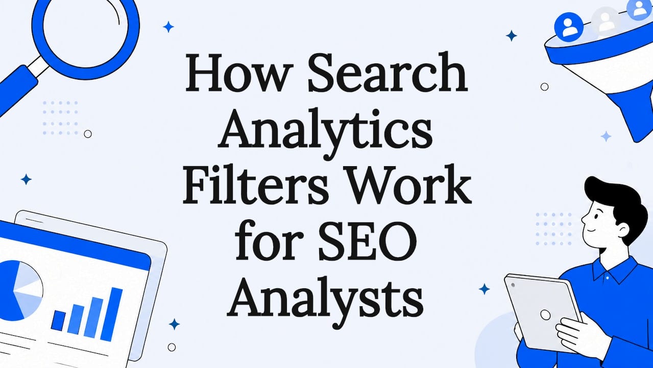How Search Analytics Filters Work for SEO Analysts