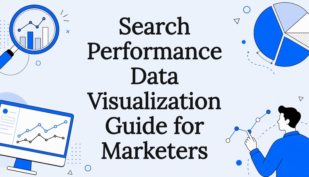 Search Performance Data Visualization Guide for Marketers