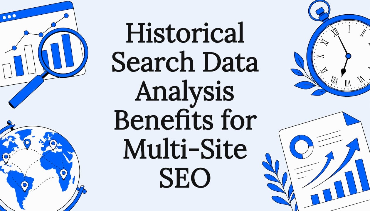 Historical Search Data Analysis Benefits for Multi-Site SEO
