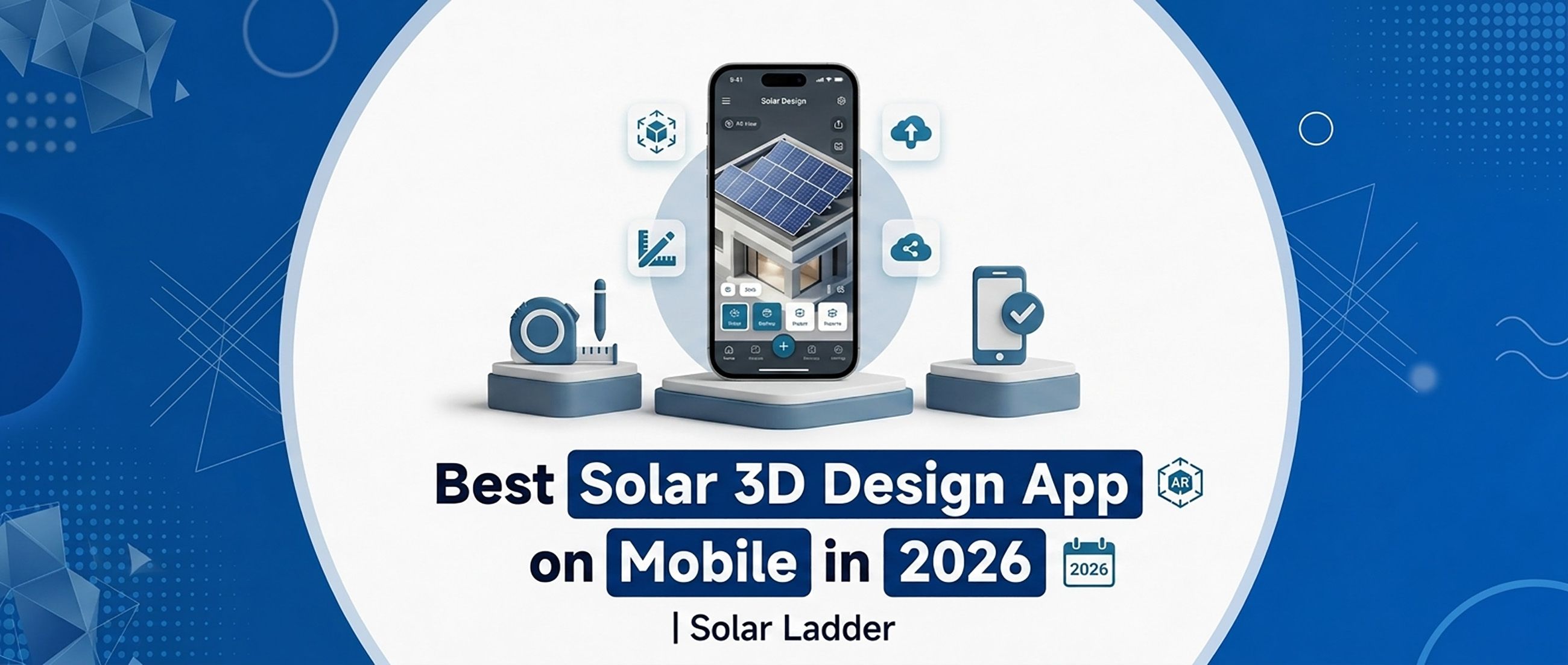 Best Solar 3D Design App on Mobile in 2026 | Solar Ladder