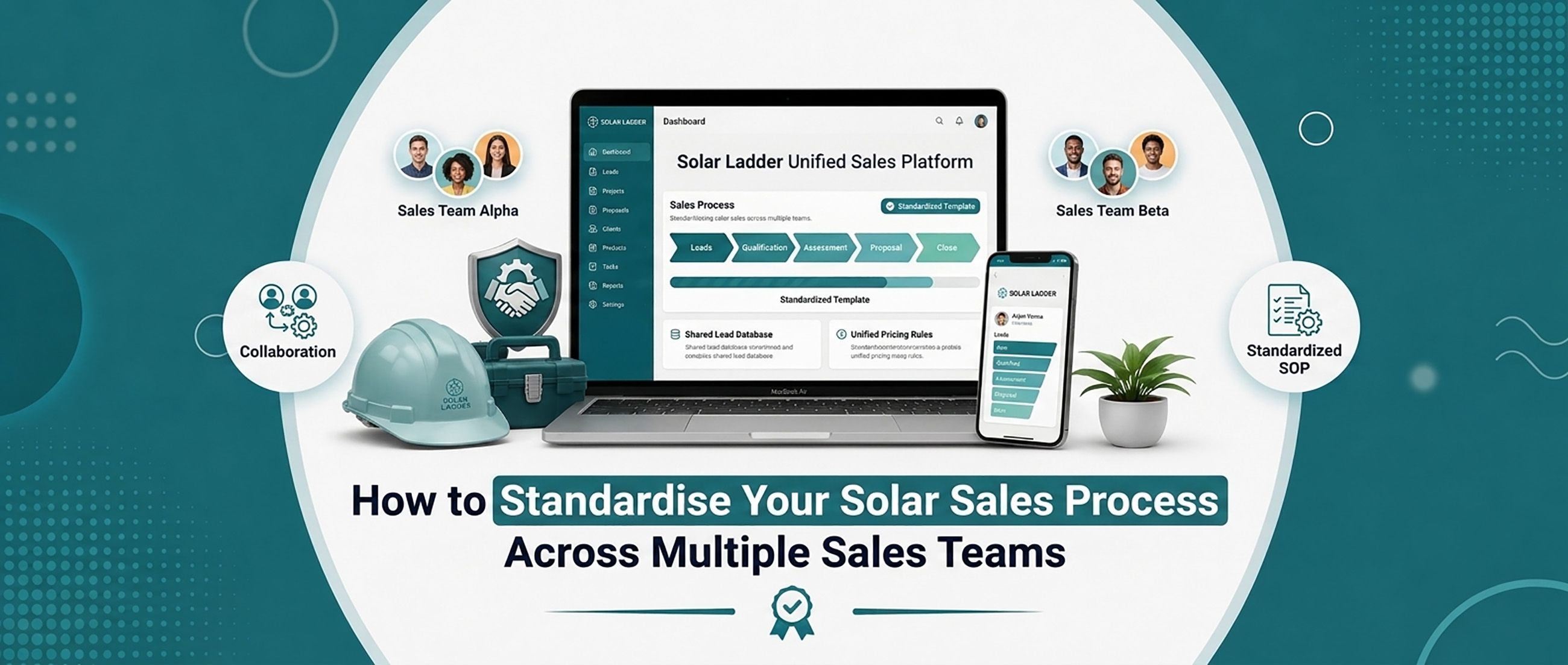 How to Standardise Your Solar Sales Process Across Multiple Sales Teams