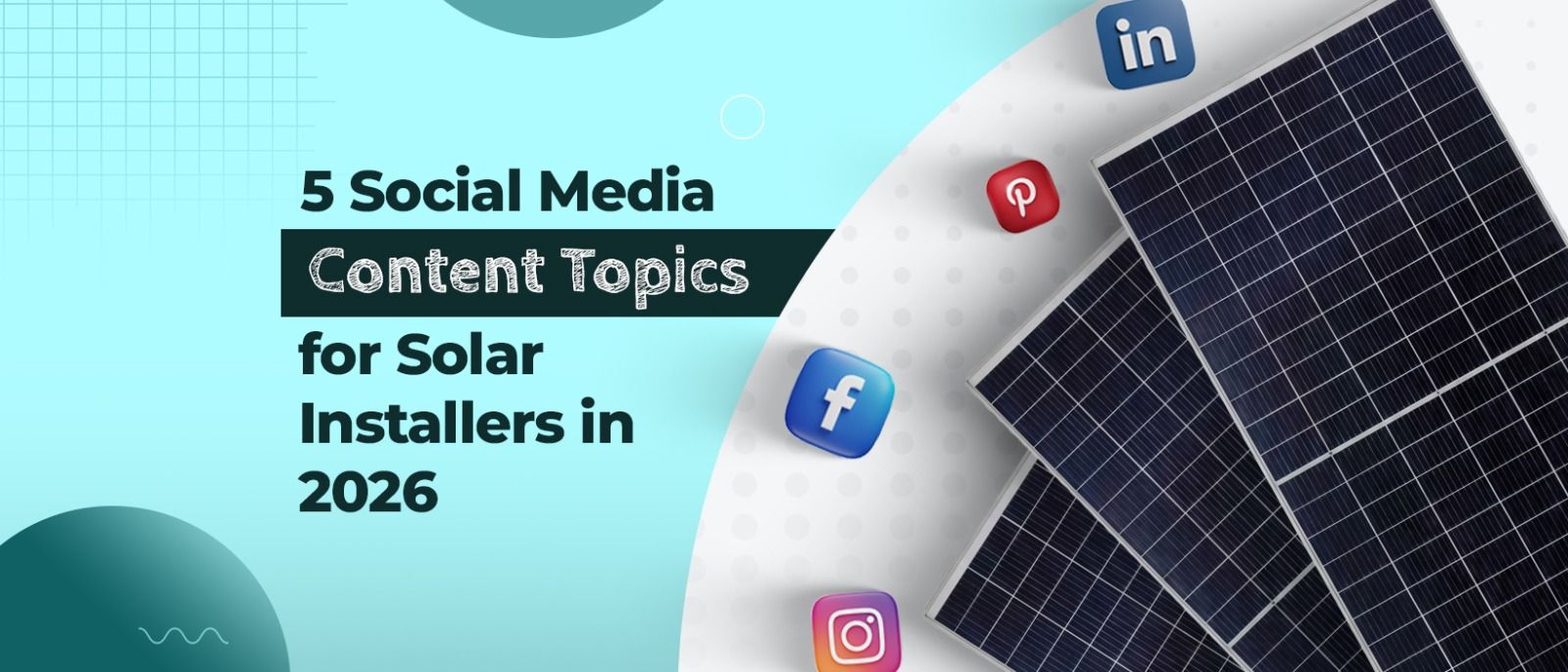 5 Social Media Content Topics for Solar Installers in 2026