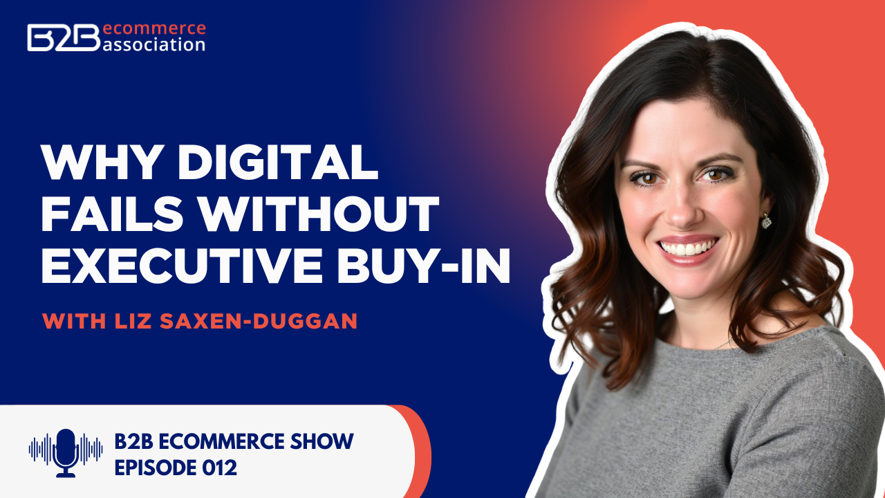 Why Digital Fails Without Executive Buy-In with Liz Saxen-Duggan