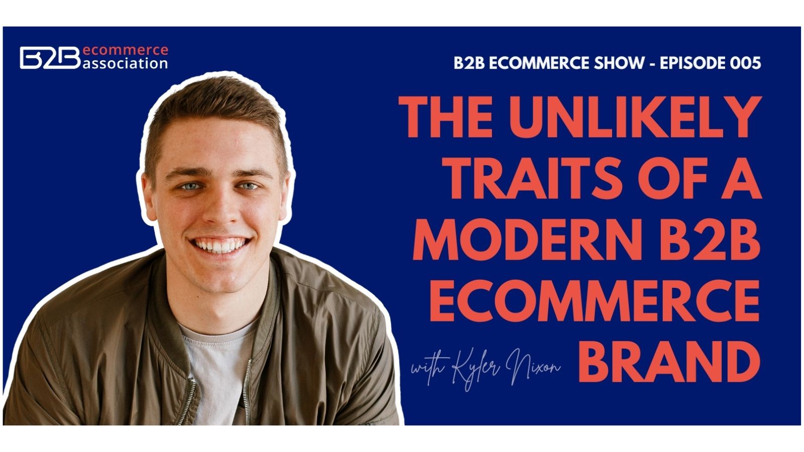 The Unlikely Traits of a Modern B2B eCommerce Brand with Kyler Nixon