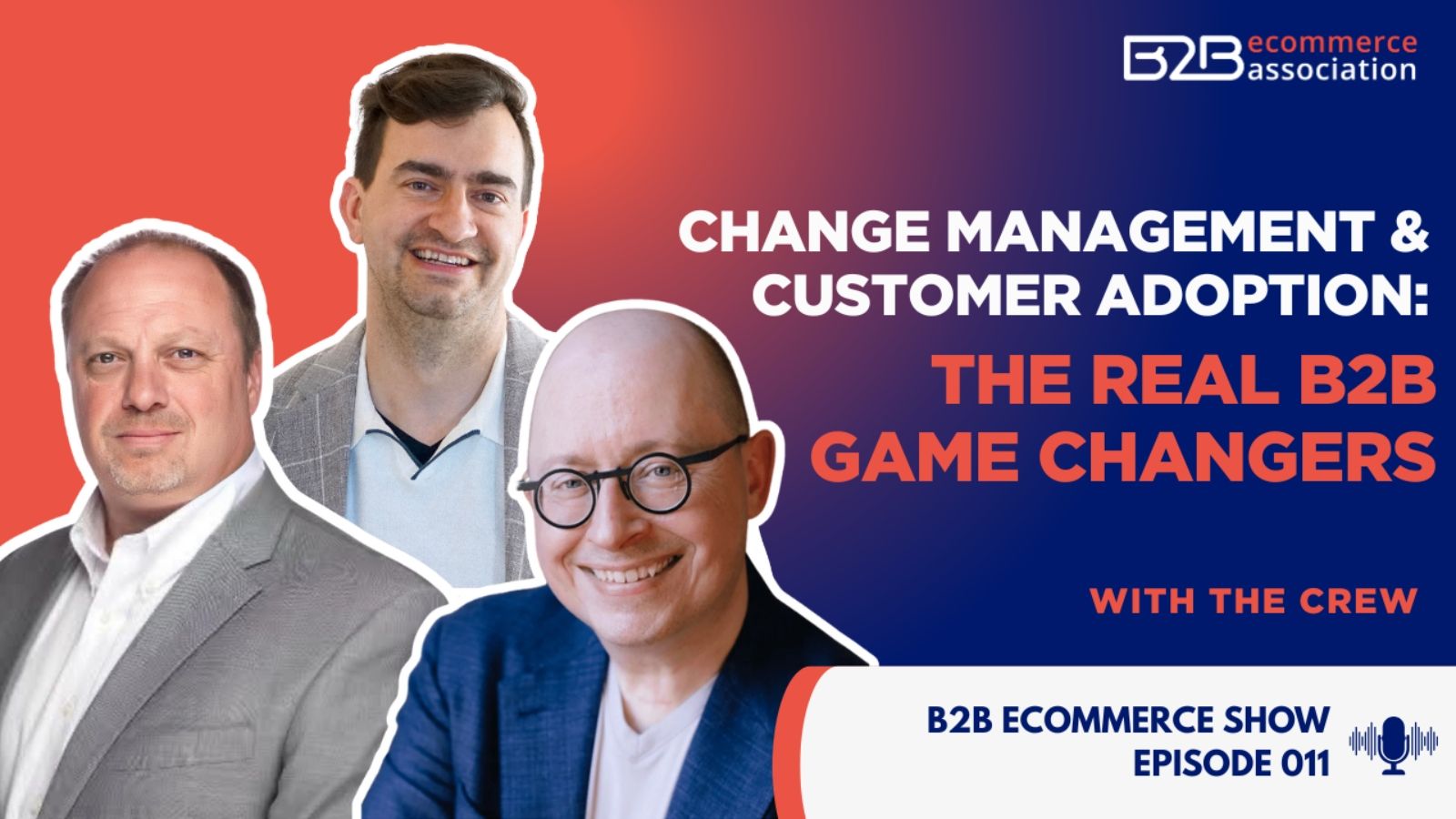 Change Management & Customer Adoption: The Real B2B Game Changers with The Crew