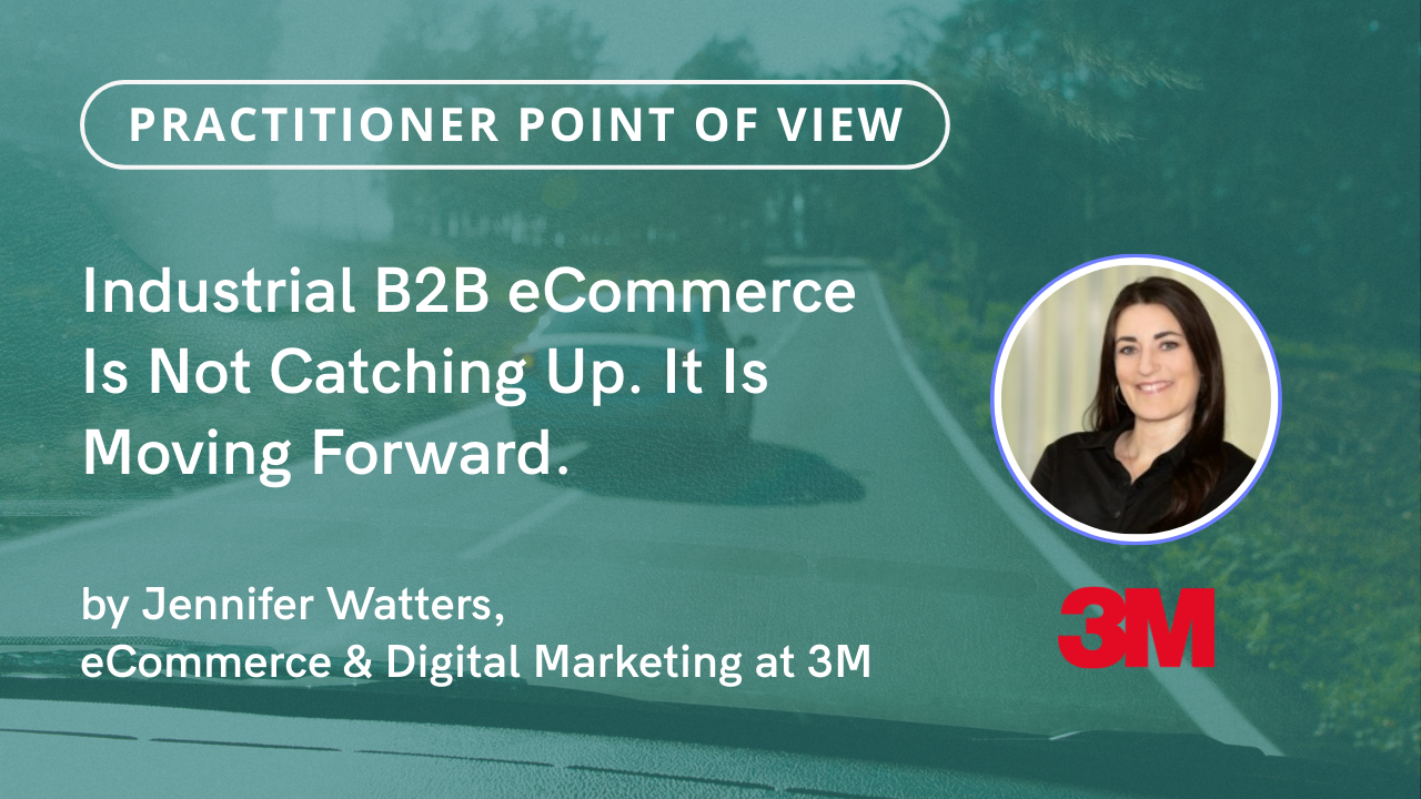 Industrial B2B eCommerce Is Not Catching Up. It Is Moving Forward.
