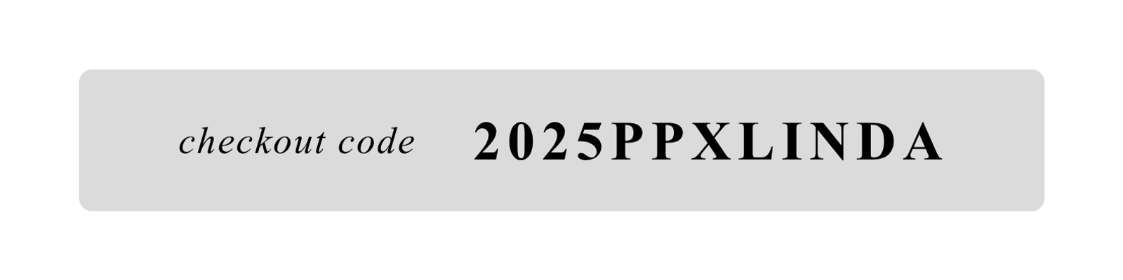 Checkout code: 2025PPXLINDA