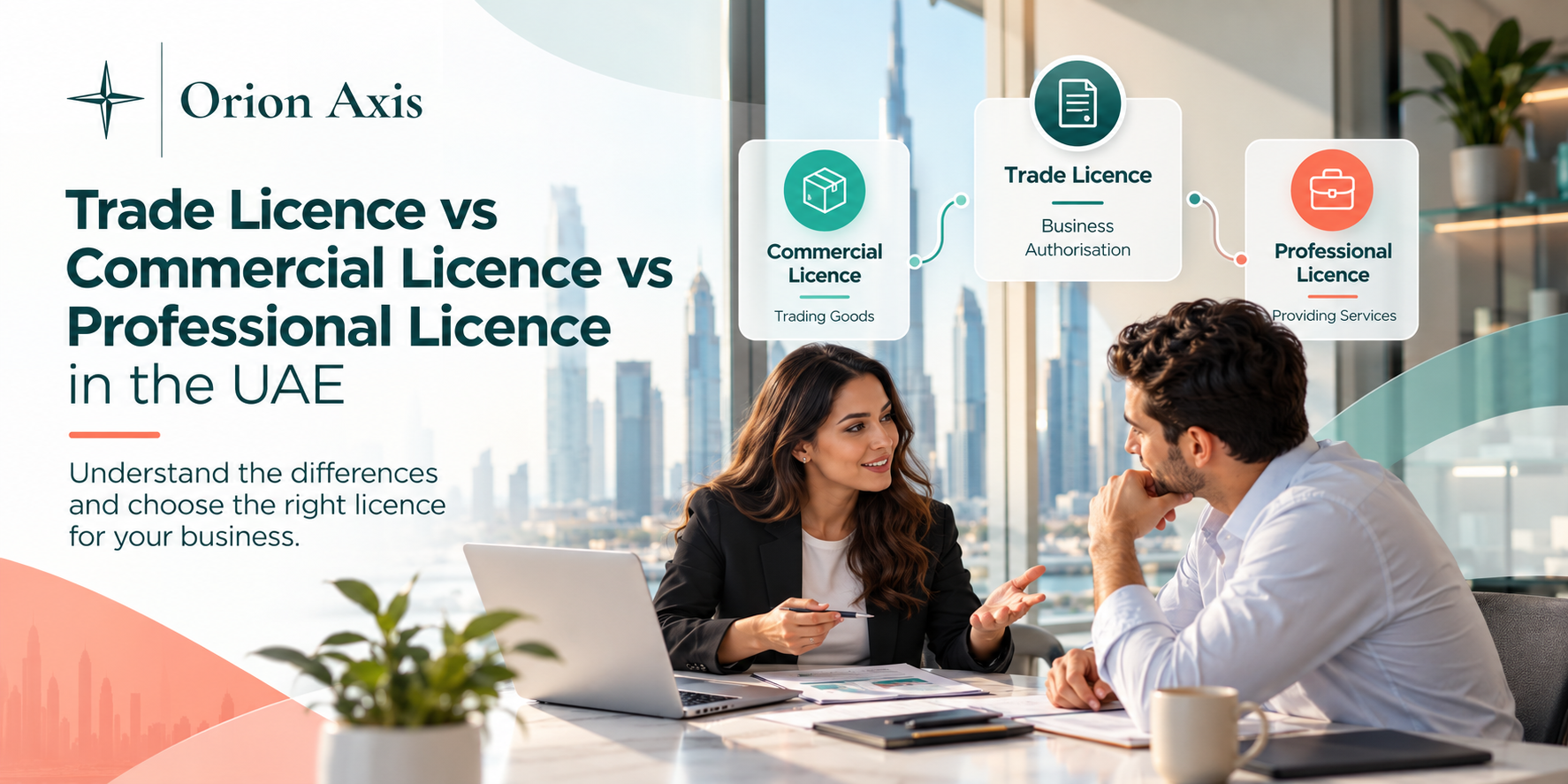 Orion Axis business advisor discussing UAE trade, commercial and professional licence options with an entrepreneur in a modern Dubai office.