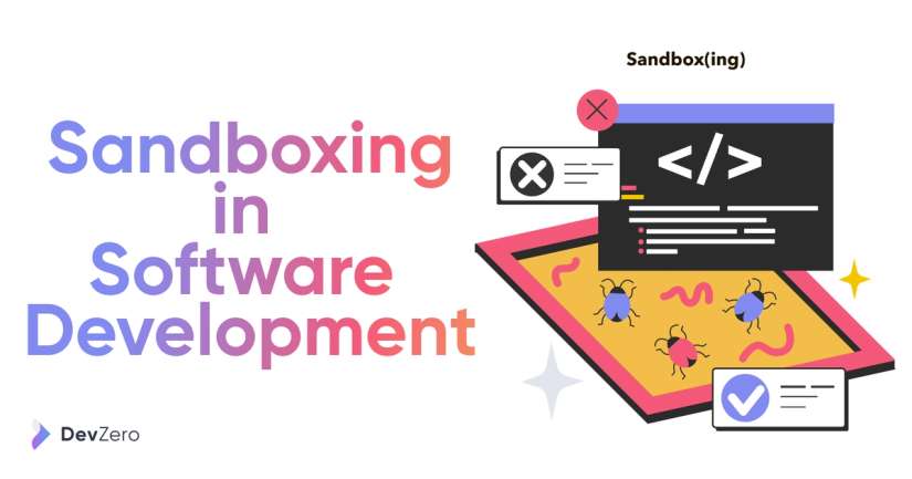 Cover Image for The Role of Sandboxing in the Software Development Process