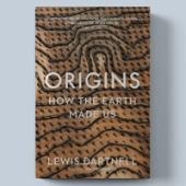 Origins: How The Earth Made Us by Lewis Dartnell