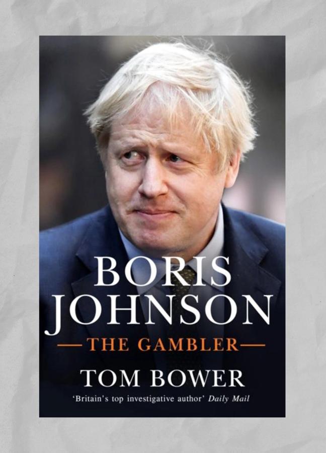 Boris Johnson: The Gambler by Tom Bower