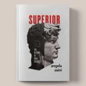Superior by Angela Saini