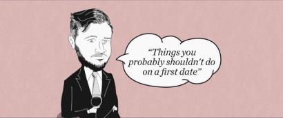 The Blind Spot: Things you probably shouldn’t do on a first date