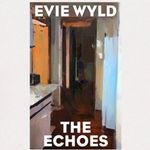 The Echoes by Evie Wyld