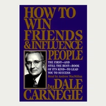 How to Win Friends and Influence People