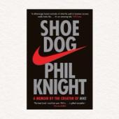 Shoe Dog: A Memoir by the Creator of Nike
