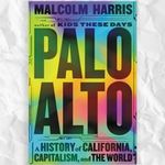 Palo Alto by Malcolm Harris