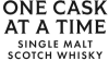One Cask at a Time