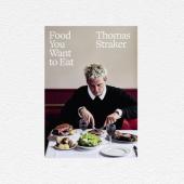 Thomas Straker Food You Want to Eat