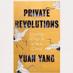Private Revolutions by Yuan Yang
