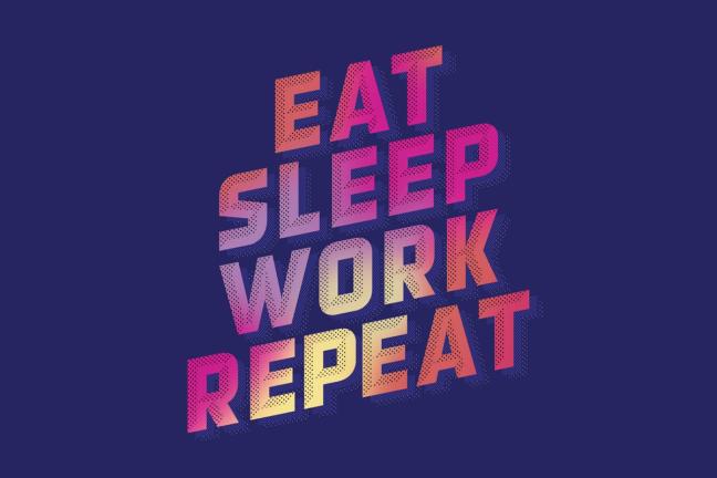 eat sleep work repeat