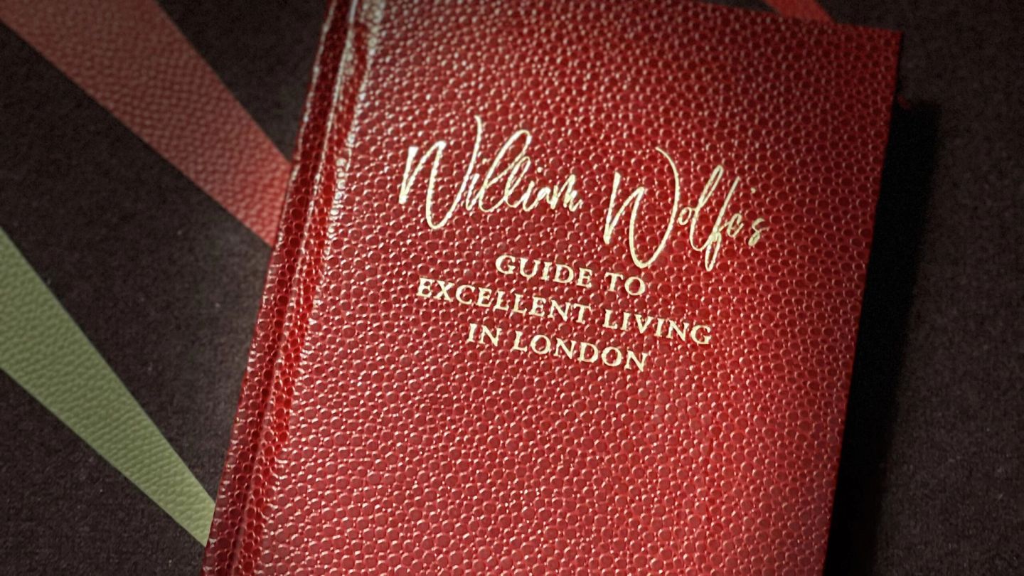 5 indispensable tips from ‘William Wolfe’s Guide to Excellent Living in London’