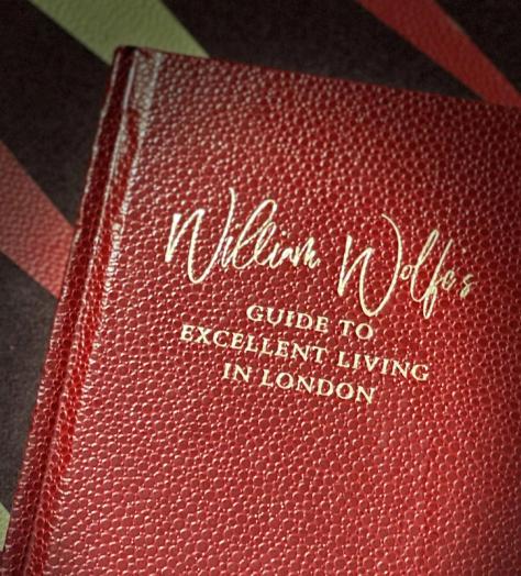 5 indispensable tips from ‘William Wolfe’s Guide to Excellent Living in London’