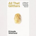 All That Glitters by Orlando Whitfield