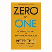 Zero to One by Peter Thiel