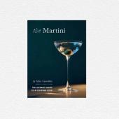 The Martini: The Ultimate Guide to a Cocktail Icon