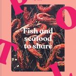 Prawn on the Lawn: Fish and Seafood to Share